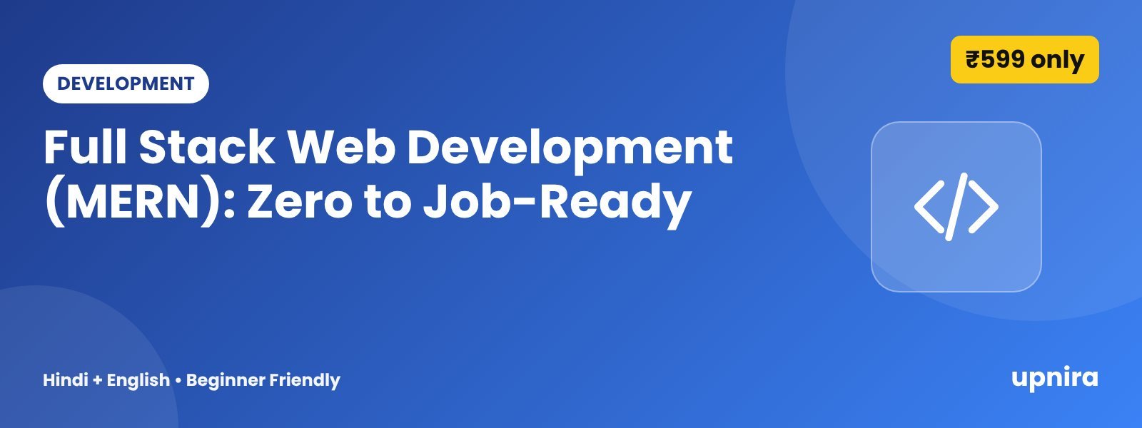 Full Stack Web Development (MERN): Zero to Job-Ready